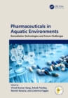 Image for Pharmaceuticals in aquatic environment  : toxicity, monitoring and remediation technologies