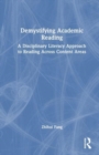 Image for Demystifying academic reading  : a disciplinary literacy approach to reading across content areas