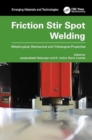 Image for Friction Stir Spot Welding : Metallurgical, Mechanical and Tribological Properties