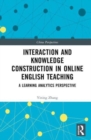 Image for Interaction and knowledge construction in online English teaching  : a learning analytics perspective