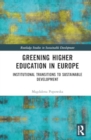 Image for Greening Higher Education in Europe : Institutional Transitions to Sustainable Development