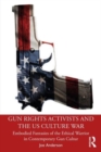 Image for Gun rights activists and the US culture war  : embodied fantasies of the ethical warrior in contemporary gun culture