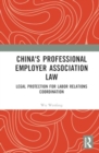 Image for China&#39;s professional employer association law  : legal protection for labor relations coordination