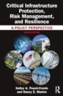 Image for Critical Infrastructure Protection, Risk Management, and Resilience