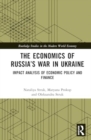 Image for The Economics of Russia’s War in Ukraine : Impact Analysis of Economic Policy and Finance