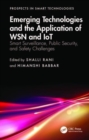 Image for Emerging technologies and the application of WSN and IoT  : smart surveillance, public security, and safety challenges