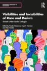 Image for Visibilities and Invisibilities of Race and Racism : Toward a New Global Dialogue