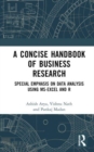 Image for A concise handbook of business research  : special emphasis on data analysis using MS-Excel and R