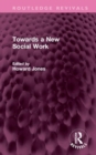 Image for Towards a New Social Work