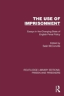 Image for The use of imprisonment  : essays in the changing state of English penal policy