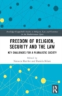 Image for Freedom of religion, security, and the law  : key challenges for a pluralistic society