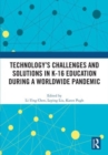 Image for Technology’s Challenges and Solutions in K-16 Education during a Worldwide Pandemic