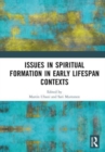 Image for Issues in Spiritual Formation in Early Lifespan Contexts