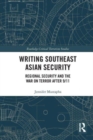 Image for Writing Southeast Asian security  : regional security and the War on Terror after 9/11