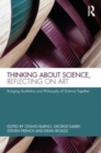 Image for Thinking about Science, Reflecting on Art