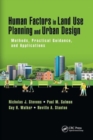 Image for Human factors in land use planning and urban design  : methods, practical guidance and applications