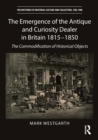 Image for The Emergence of the Antique and Curiosity Dealer in Britain 1815-1850