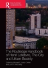 Image for The Routledge Handbook of Henri Lefebvre, The City and Urban Society