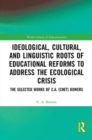 Image for Ideological, Cultural, and Linguistic Roots of Educational Reforms to Address the Ecological Crisis