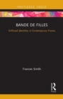 Image for Bande de filles  : girlhood identities in contemporary France