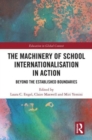 Image for The machinery of school internationalisation in action  : beyond the established boundaries
