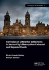 Image for Correction of Differential Settlements in Mexico City&#39;s Metropolitan Cathedral and Sagrario Church