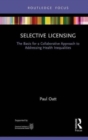 Image for Selective licensing  : the basis for a collaborative approach to addressing health inequalities