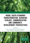 Image for Rural Socio-Economic Transformation: Agrarian, Ecology, Communication and Community, Development Perspectives