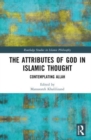 Image for The attributes of God in Islamic thought  : contemplating Allah
