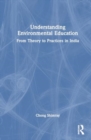 Image for Understanding environmental education  : from theory to practices in India
