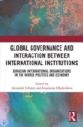 Image for Global Governance and Interaction between International Institutions