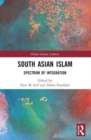 Image for South Asian Islam  : a spectrum of integration and indigenization