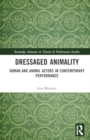 Image for Dressaged Animality : Human and Animal Actors in Contemporary Performance