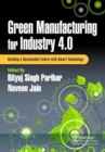 Image for Green manufacturing for Industry 4.0  : building a sustainable future with smart technology