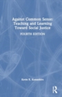 Image for Against Common Sense: Teaching and Learning Toward Social Justice