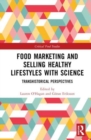 Image for Food Marketing and Selling Healthy Lifestyles with Science