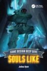 Image for Game Design Deep Dive : Soulslike