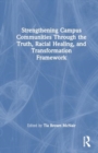 Image for Strengthening Campus Communities Through the Truth, Racial Healing, and Transformation Framework