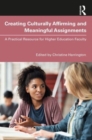 Image for Creating culturally affirming and meaningful assignments  : a practical resource for higher education faculty