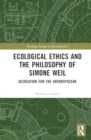 Image for Ecological Ethics and the Philosophy of Simone Weil