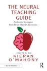 Image for The neural teaching guide  : authentic strategies from brain-based classrooms