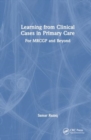 Image for Learning from Clinical Cases in Primary Care : For MRCGP and Beyond