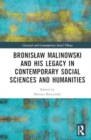 Image for Bronislaw Malinowski and His Legacy in Contemporary Social Sciences and Humanities : On the Centenary of Argonauts of the Western Pacific