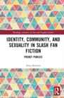 Image for Identity, community, and sexuality in slash fan fiction  : pocket publics
