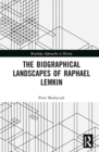 Image for The biographical landscapes of Raphael Lemkin