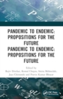 Image for Pandemic to endemic  : propositions for the future