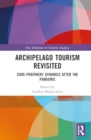 Image for Archipelago Tourism Revisited : Core-Periphery Dynamics after the Pandemic
