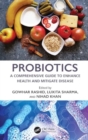 Image for Probiotics : A Comprehensive Guide to Enhance Health and Mitigate Disease
