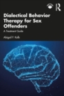 Image for Dialectical Behavior Therapy for Sex Offenders