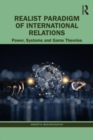 Image for Realist paradigm of international relations  : power, systems and game theories